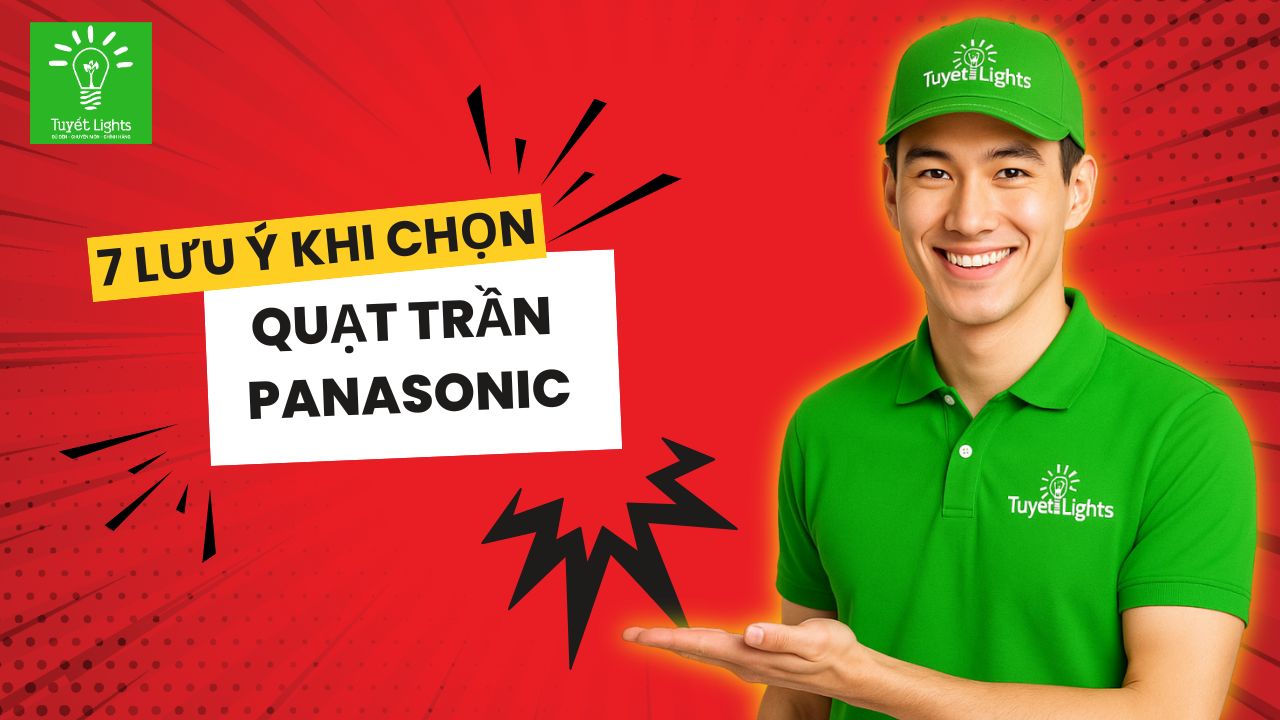 7 LƯU Ý KHI MUA QUẠT TRẦN PANASONIC
